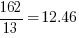 162 / 13 = 12.46